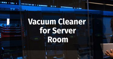 Vacuum Cleaner for Server Room